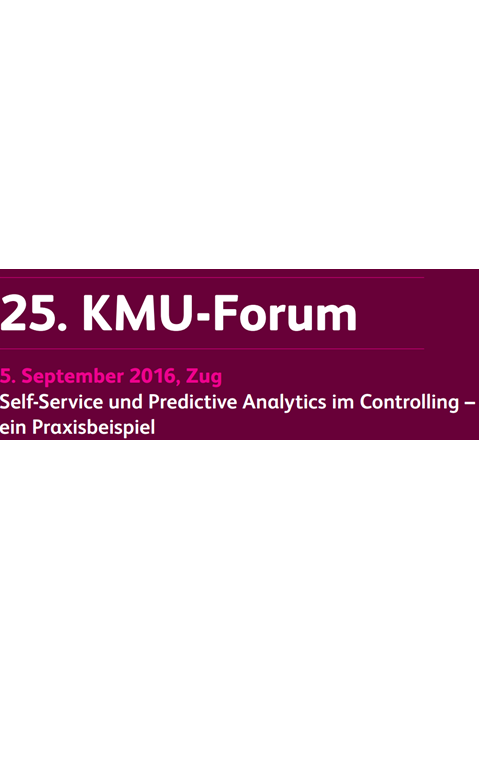 25. KMU-Forum: Self-Service und Predictive Analytics im Controlling – ein Praxisbeispiel