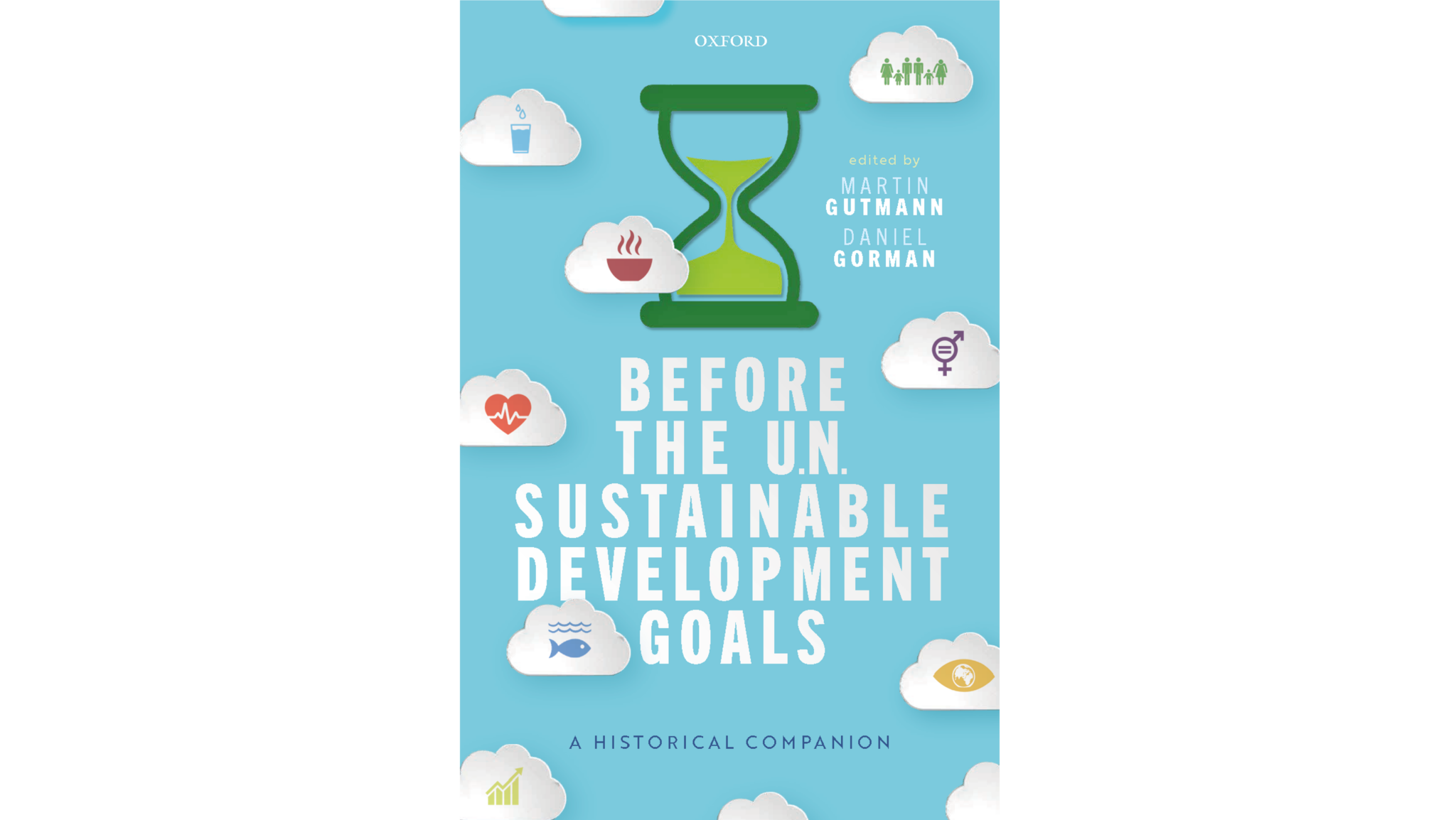 Before the UN Sustainable Development Goals. A Historical Companion