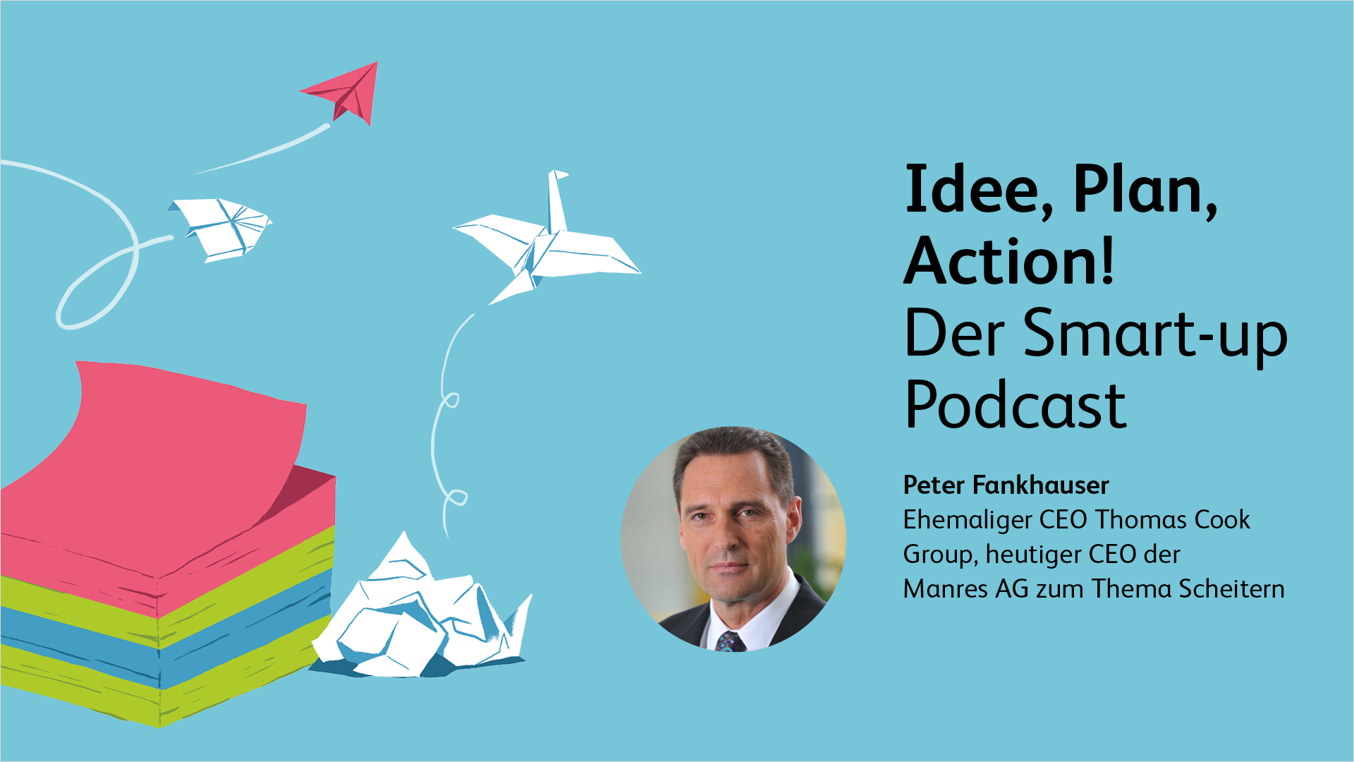 Neue Podcast-Folge mit Peter Fankhauser, ehemaliger CEO Thomas Cook Group
