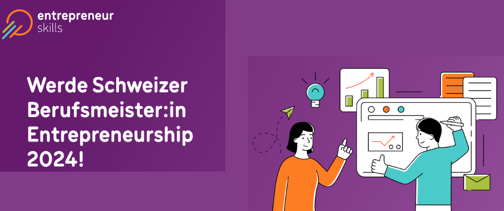 Werde Schweizer Berufsmeister:in Entrepreneurship 2024!